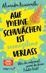 Alexandra Reinwarth: Auf meine Schwächen ist wenigstens Verlass - Taschenbuch