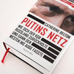 Catherine Belton: Putins Netz. Wie sich der KGB Russland zurückholte und dann den Westen ins Auge fasste - gebunden