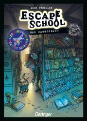 Anne Scheller: Escape School 1. Das Zauberbuch - gebunden