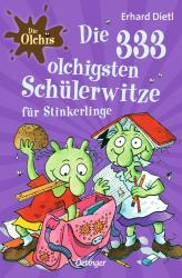 Erhard Dietl: Die Olchis. Die 333 olchigsten Schülerwitze für Stinkerlinge - Taschenbuch