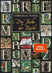 Cornelia Funke: Tintenwelt 4. Die Farbe der Rache - gebunden