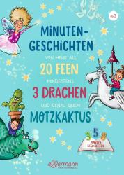 Julia Breitenöder: Minutengeschichten von mehr als 20 Feen, mindestens 3 Drachen und genau einem Motzkaktus - gebunden