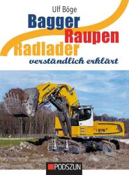 Ulf Böge: Bagger, Raupen, Radlader verständlich erklärt - gebunden