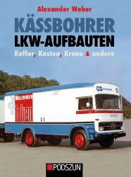 Alexander Weber: Kässbohrer Lkw-Aufbauten: Koffer, Kasten, Krane und andere - gebunden