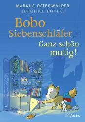 Dorothée Böhlke: Bobo Siebenschläfer: Ganz schön mutig! - gebunden