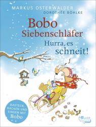 Markus Osterwalder: Bobo Siebenschläfer: Hurra, es schneit! - gebunden