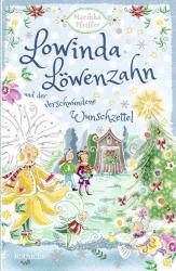 Marikka Pfeiffer: Lowinda Löwenzahn und  der verwunschene Wunschzettel - gebunden