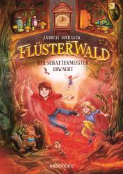 Andreas Suchanek: Flüsterwald - Der Schattenmeister erwacht: Das spannende Staffelfinale! (Flüsterwald, Staffel I, Bd. 4) - gebunden