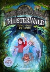 Andreas Suchanek: Flüsterwald - Eine neue Bedrohung. In den Fängen der Zauberin. Mit Farbschnitt nur in der 1. Auflage! (Flüsterwald, Staffel II, Bd. 3) - gebunden