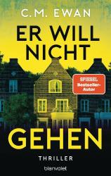 C.M. Ewan: Er will nicht gehen - Taschenbuch