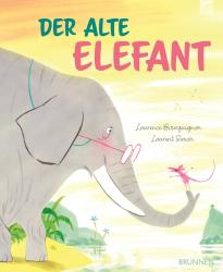 Laurence Bourguignon: Der alte Elefant - gebunden