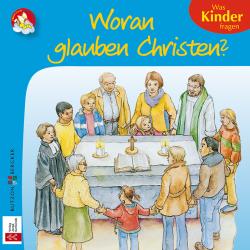 Woran glauben Christen? - geheftet