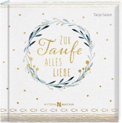 Tanja Sassor: Zur Taufe alles Liebe