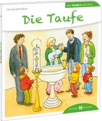 Georg Schwikart: Die Taufe den Kindern erklärt - Taschenbuch