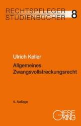 Ulrich Keller: Allgemeines Zwangsvollstreckungsrecht - Taschenbuch