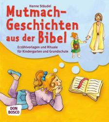 Hanne Stäudel: Mutmachgeschichten aus der Bibel - Taschenbuch