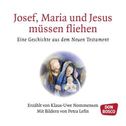 Klaus-Uwe Nommensen: Josef, Maria und Jesus müssen fliehen - geheftet