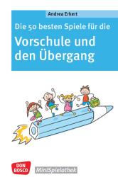 Andrea Erkert: Die 50 besten Spiele für die Vorschule und den Übergang - Taschenbuch