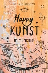 Lara Hoffmann: Happy Kunst in München - Taschenbuch