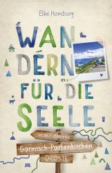 Elke Homburg: Garmisch-Partenkirchen. Wandern für die Seele - Taschenbuch