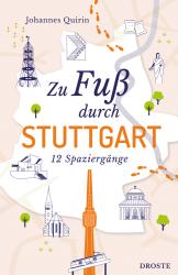 Johannes Quirin: Zu Fuß durch Stuttgart - Taschenbuch