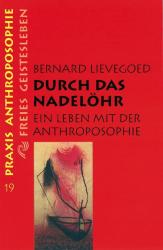 Bernard C. J. Lievegoed: Durch das Nadelöhr - Taschenbuch