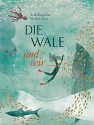 India Desjardins: Die Wale und wir - gebunden