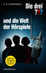 C. R. Rodenwald: Die drei ??? und die Welt der Hörspiele - gebunden