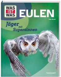 Tanja Brandt: WAS IST WAS Eulen. Jäger mit Supersinnen - gebunden