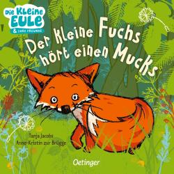 Anne-Kristin Zur Brügge: Der kleine Fuchs hört einen Mucks