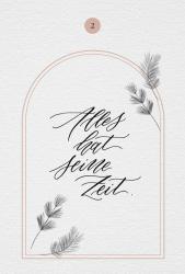 Weißer Hintergrund mit schwarzen kalligrafischen Worten und kleinen Zweigen. Der Text lautet Alles hat seine Zeit.