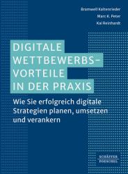 Kai Reinhardt: Digitale Wettbewerbsvorteile in der Praxis - Taschenbuch