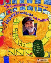 Barbara Stieff: Träume ernten - Hundertwasser für Kinder - gebunden