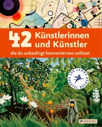 Doris Kutschbach: 42 Künstlerinnen und Künstler, die du unbedingt kennenlernen solltest - gebunden