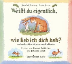 Anita Jeram: Weißt du eigentlich wie lieb ich dich hab?, 1 Audio-CD - CD