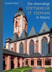 Susanne Kern: Die ehemalige Stiftskirche St. Stephan in Mainz - gebunden