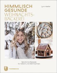 Lynn Hoefer: Himmlisch gesunde Weihnachtsbäckerei - gebunden