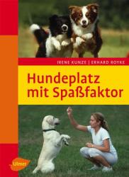 Erhard Royke: Hundeplatz mit Spaßfaktor - gebunden