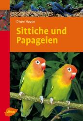 Dieter Hoppe: Sittiche und Papageien - Taschenbuch