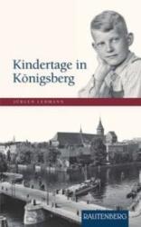 Jürgen Lehmann: Kindertage in Königsberg - gebunden