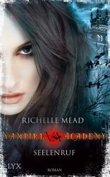 Richelle Mead: Vampire Academy - Seelenruf - Taschenbuch