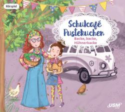 Kati Naumann: Schulcafé Pustekuchen - Backe, backe, Hühnerkacke, 1 Audio-CD - CD