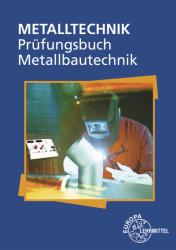 Alfred Weingartner: Prüfungsbuch Metallbautechnik - Taschenbuch