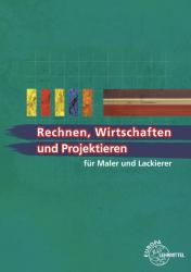 Helmut Sirtl: Rechnen, Wirtschaften und Projektieren für Maler und Lackierer - Taschenbuch