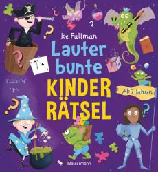 Joe Fullman: Lauter bunte Kinderrätsel ab 7 Jahren - Taschenbuch