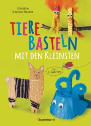 Christine Sinnwell-Backes: Tiere basteln mit den Kleinsten. Für Kinder von 2 bis 6 Jahren - gebunden