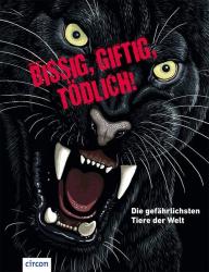Karolin Küntzel: Bissig, giftig, tödlich! - gebunden