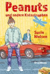 Susin Nielsen: Peanuts und andere Katastrophen - gebunden