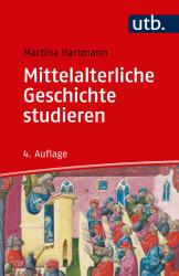 Martina Hartmann: Mittelalterliche Geschichte studieren - Taschenbuch
