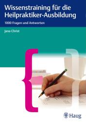 Jana Christ: Wissenstraining für die Heilpraktiker-Ausbildung - Taschenbuch